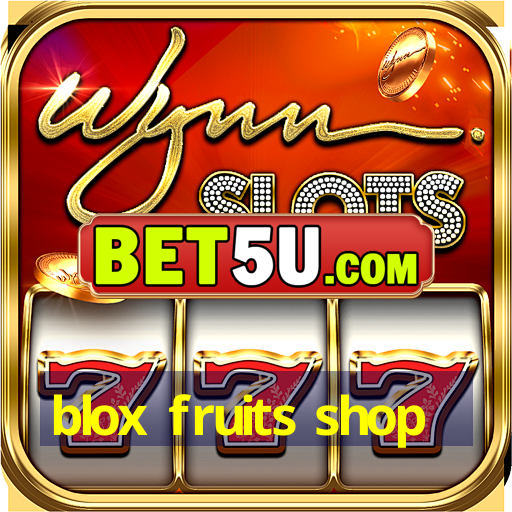 blox fruits shop